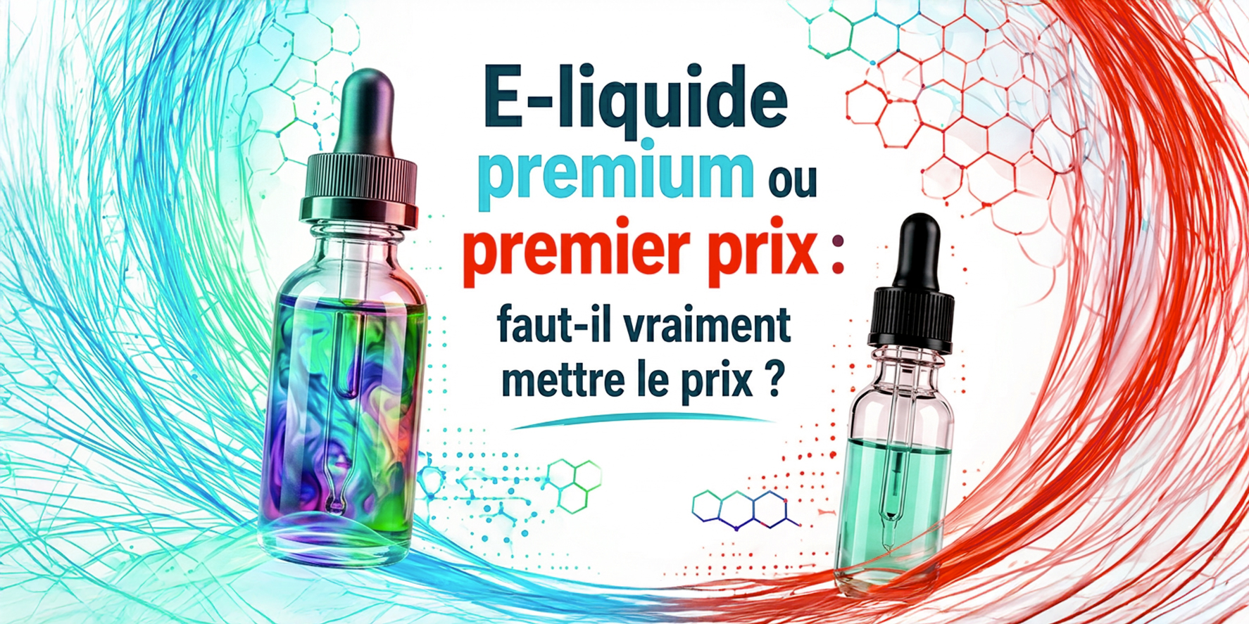 E-liquide premium ou premier prix : faut-il vraiment mettre le prix ?