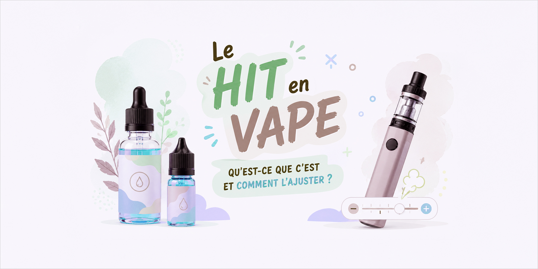 Le hit en vape : qu'est-ce que c'est et comment l'ajuster ?